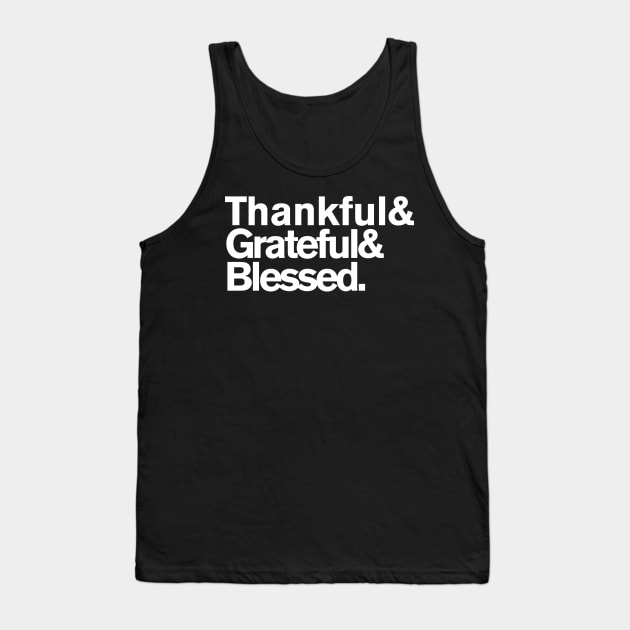 Thankful Grateful Blessed Tank Top by Flippin' Sweet Gear